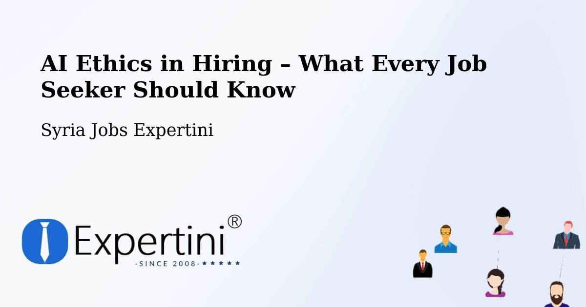 AI Ethics in Recruitment & Hiring – At Tall - At Tall, Syria Jobs Expertini