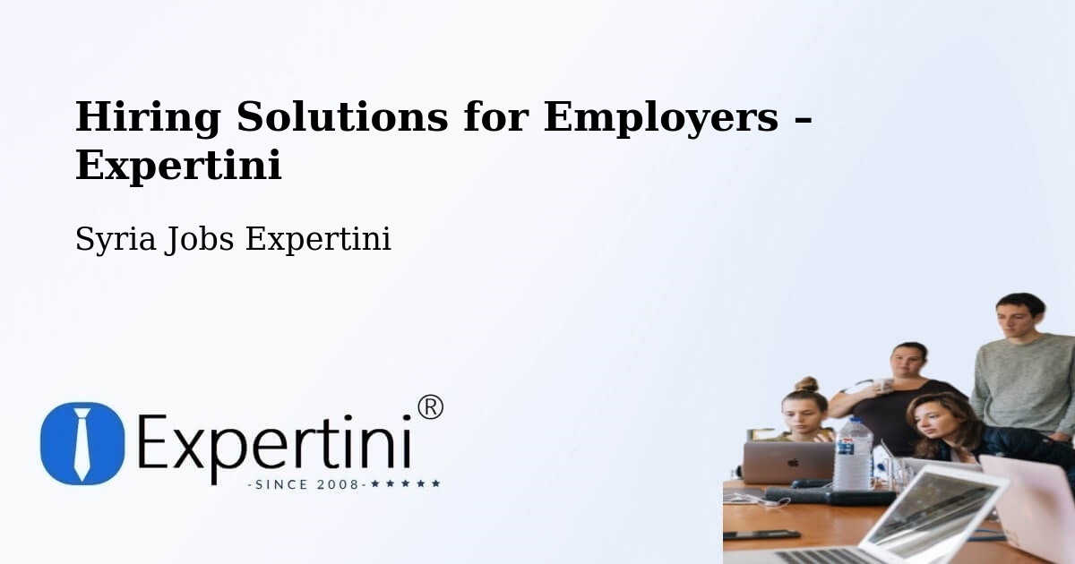 Hiring Solutions for Employers in At Tall - At Tall, Syria Jobs Expertini
